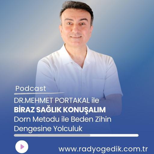 BİRAZ SAĞLIK KONUŞALIM - Dorn Metodu: Bedenden Başlayan İyileşme Yolculuğu