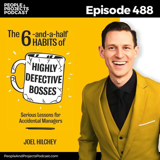 PPP 488 | How to Be a Less Terrible Boss, with Joel Hilchey