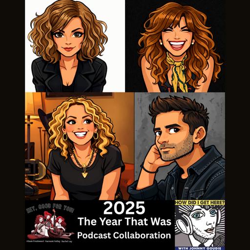 2025: The Year That Was - Collab With "Hey, Good For You!" Podcast