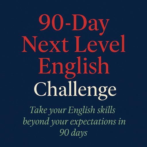 🎙️Happy New Year 2026!!!! The 90 Day Next Level English Challenge with Teacher Curtis Davies | Real English Conversations Podcast for Global Professionals