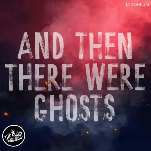 And Then There Were Ghosts