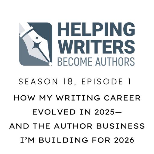 S18:E01: How My Writing Career Evolved in 2025—and the Author Business I'm Building for 2026