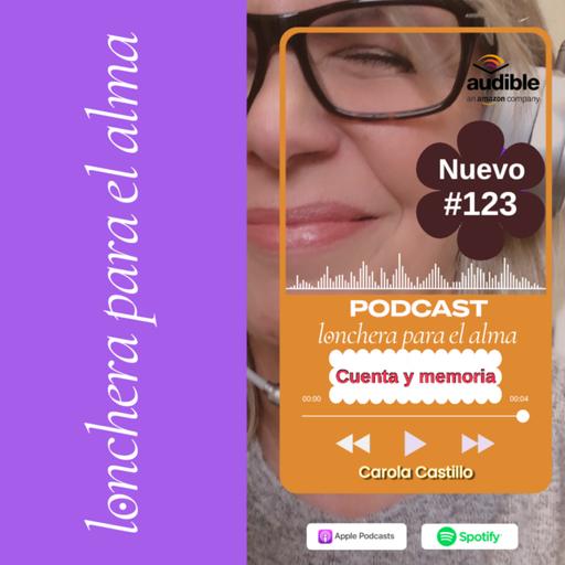 #123: "CUENTA Y MEMORIA"