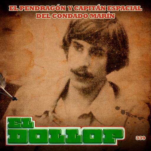 E339: El Pendragón y Capitán Espacial del Condado de Marin