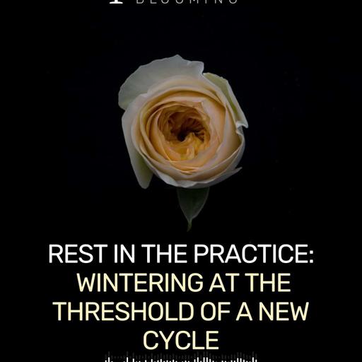 Rest in the Practice: Wintering at the Threshold of a New Cycle