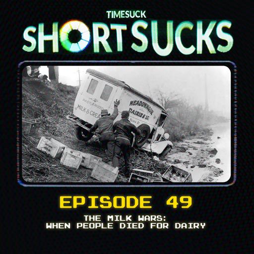 Short Suck #49: The Milk Wars: When People Died for Dairy