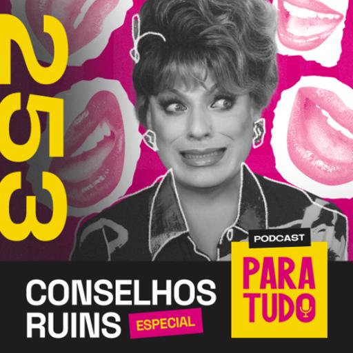 #253 - Dando Conselhos Ruins para fechar bem o ano