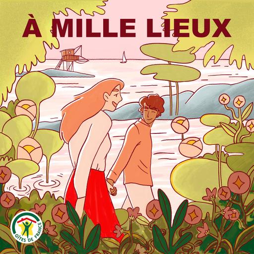 [SPONSORISÉ] Passages présente : À Mille Lieux (Gîtes de France®)