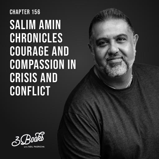 Chapter 156: Salim Amin chronicles courage and compassion in crisis and conflict