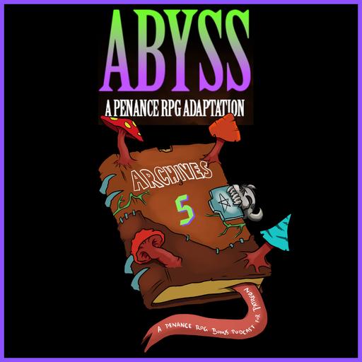 The Abyssal Archive: Ep. 5. Blingdenstone & The Pudding King