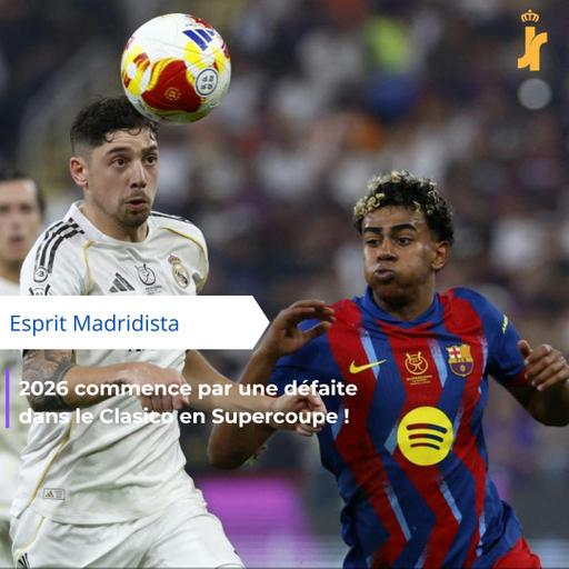 2026 commence par une défaite dans le Clasico en Supercoupe d'Espagne !