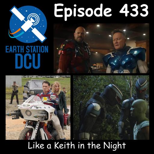 The Earth Station DCU Episode 433 – Like a Keith in the Night