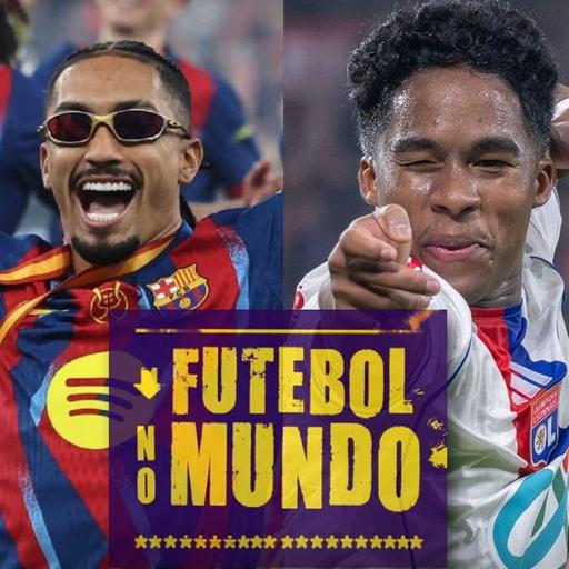 Futebol no Mundo #526: Barça campeão com Raphinha protagonista e estreia de Endrick com gol