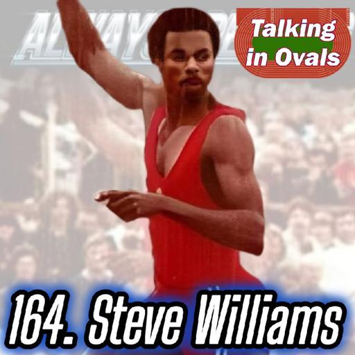 164. Steve Williams, Former World's Fastest Human in the 1970s