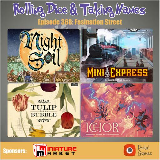 Episode 368: Night Soil, Mini Express, Tulip Bubble, Ichor