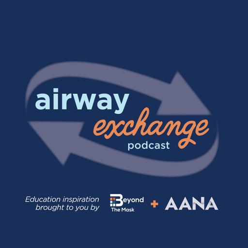 Airway Exchange – Ep. 9 – Lessons Learned from the Accreditation Process