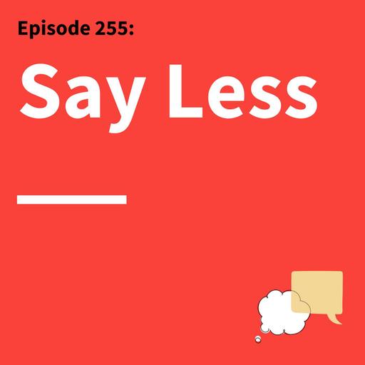 255. How Leaders Sound Smart Without Saying Too Much
