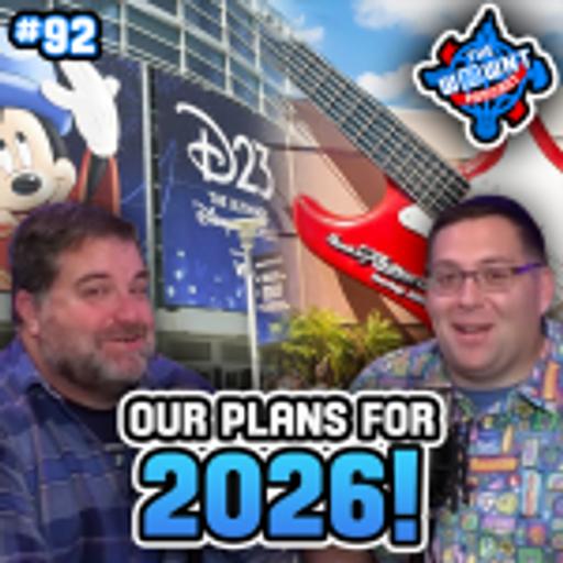 The Future of Our Channel in 2026 – The WDW News Today Podcast: Episode 92