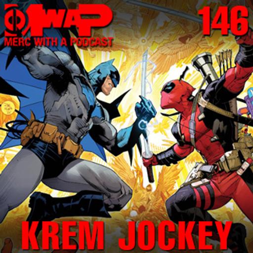 MwaP Episode 146: Krem Jockey