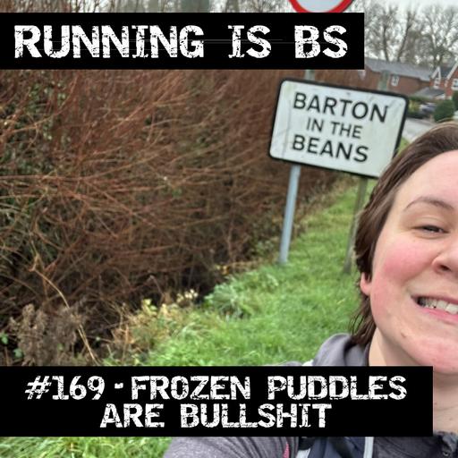 #169 - Frozen Puddles are Bullshit