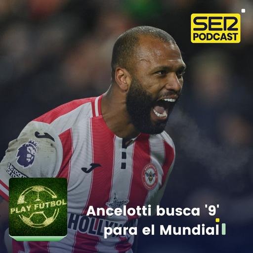 El casting de Ancelotti: en busca de un '9' para el Mundial