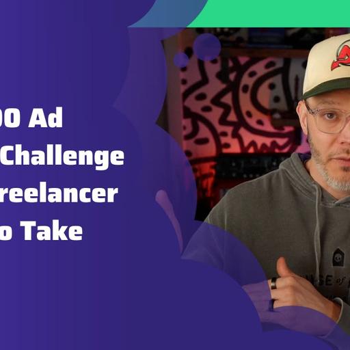 #397: The $500 Ad Budget Challenge Every Freelancer Needs to Take