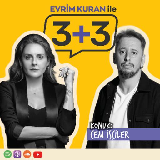 Evrim Kuran ile 3+3: Cem İşçiler
