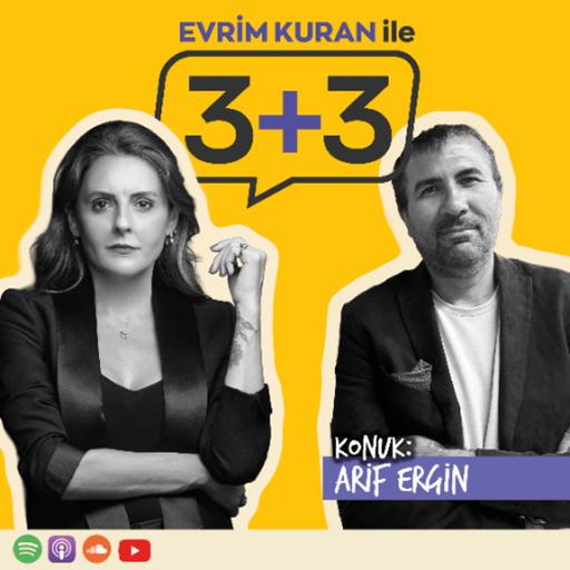 Evrim Kuran ile 3+3: Arif Ergin