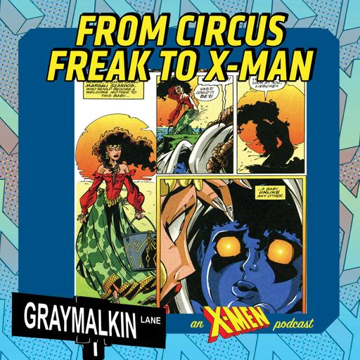 Uncanny Origin 8: From Circus Freak to X-Man! Featuring Bailie Rosenlund and Anthony Oliveira!