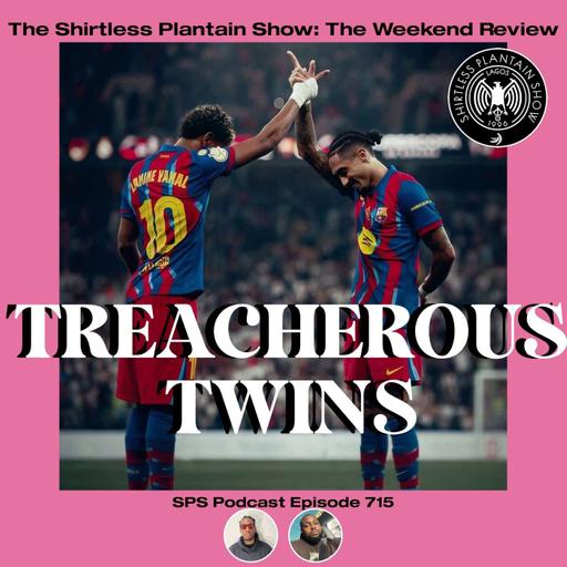 Treacherous Twins | SPS Weekend Review Episode 715