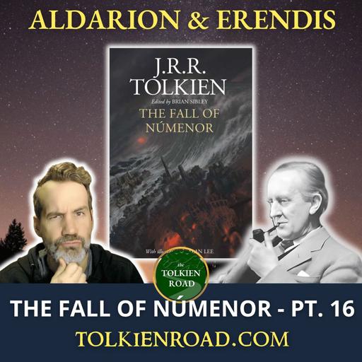 The Fall of Númenor Pt 16 » SA870 » The Wedding of Aldarion & Erendis » Gil-galad, Tar-Meneldur (EP341 REVISITED)