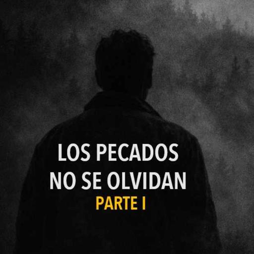 Los Pecados Nunca Se Olvidan Parte 1 (Historias De Terror)