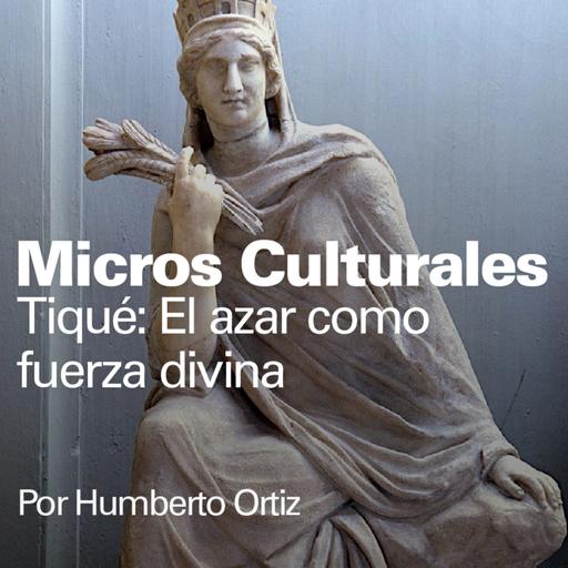 Micro cultural "Tiqué: El azar como fuerza divina"