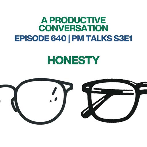 PM Talks S3E1: Honesty