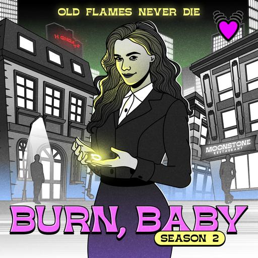 Burn, Baby: Season 2 - Part 1