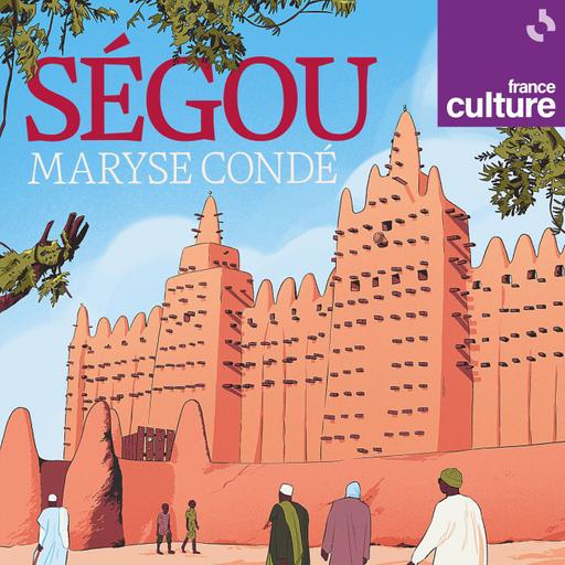 "Ségou" de Maryse Condé 10/10 : Crimes et complots