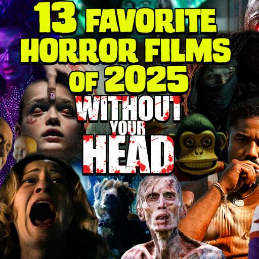 Without Your Head: 13 Best Horror Films of 2025