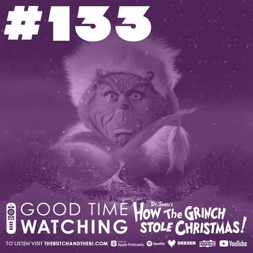 Good Time Watching "Dr. Seuss' How the Grinch Stole Christmas" | 133