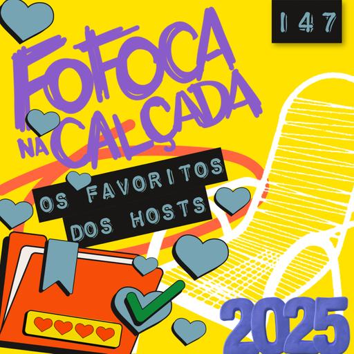 OS FAVORITOS DOS HOSTS | Fofoca Na Calçada