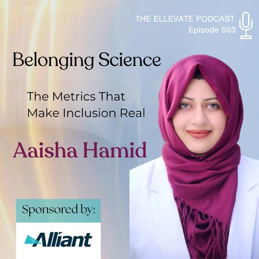 E503 | Belonging Science: The Metrics That Make Inclusion Real