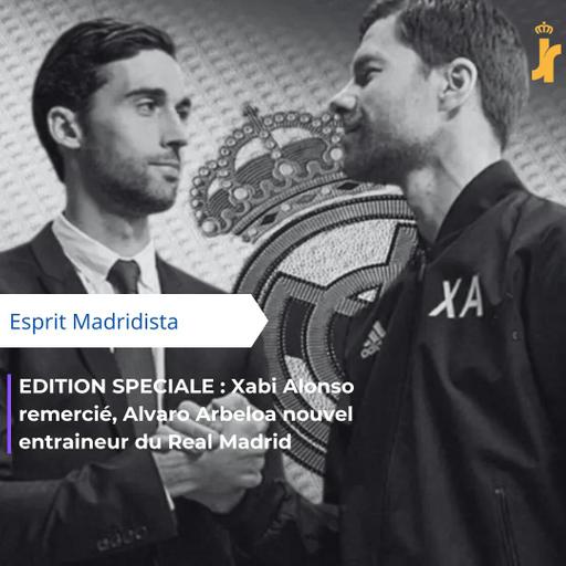 EDITION SPECIALE : Xabi Alonso remercié, Alvaro Arbeloa nouvel entraineur du Real Madrid !