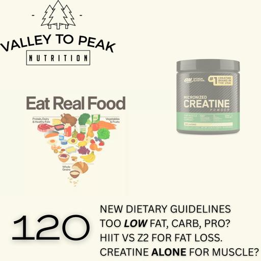 FAQ: New dietary guidelines, HIIT vs Z2 for weight loss, creatine alone to build more capable muscles, and lower thresholds for macros.