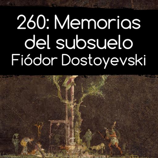 260. Memorias del subsuelo. Fiódor Dostoyevski