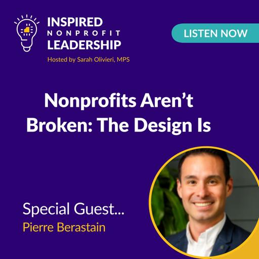 386: Nonprofits Aren't Broken: The Design Is with Pierre Berastain