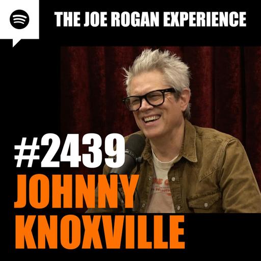 #2439 - Johnny Knoxville
