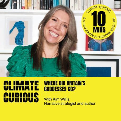 Where did Britain’s goddesses go? With Kim Willis