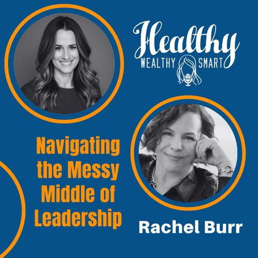 Rachel Burr: Navigating the Messy Middle of Leadership