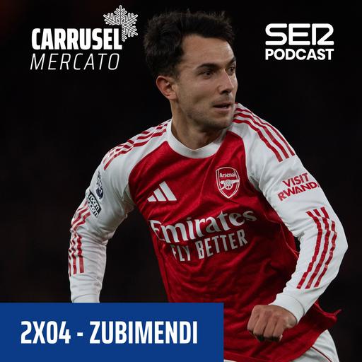Carrusel Mercato Invierno | El Real Madrid nunca pensó en Zubimendi 2x04