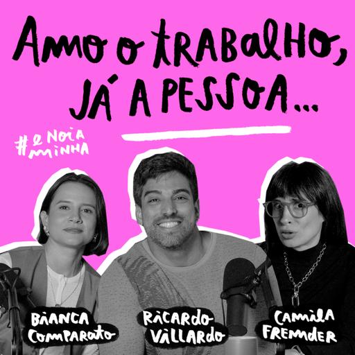 Amo o trabalho, já a pessoa...