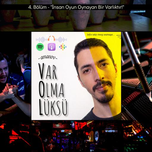 4) İnsan Oyun Oynayan Bir Varlıktır!